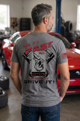 Yes it's Fast T-Shirt