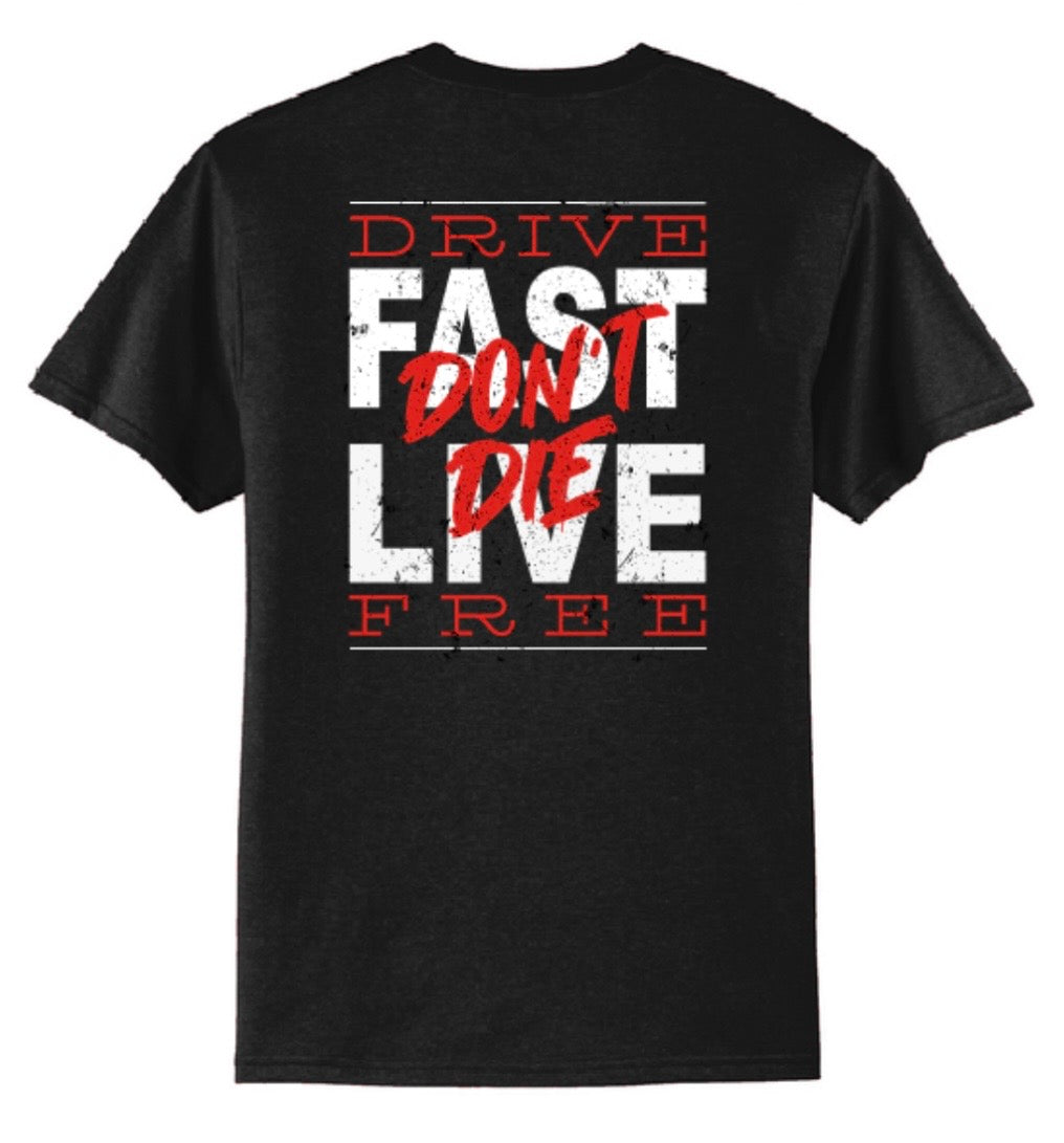 Drive Fast•Don’t Die•Live Free