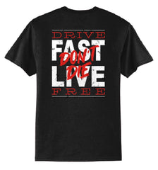 Drive Fast•Don’t Die•Live Free