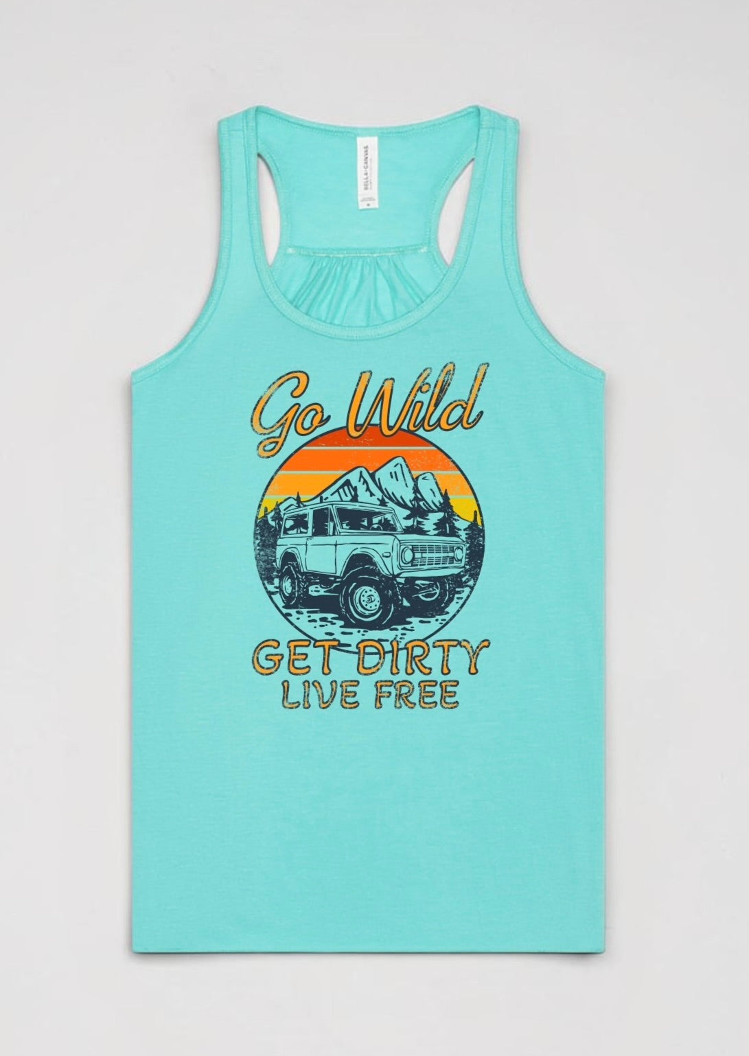 Go Wild•Get Dirty•Live Free Racerback Ladies tank