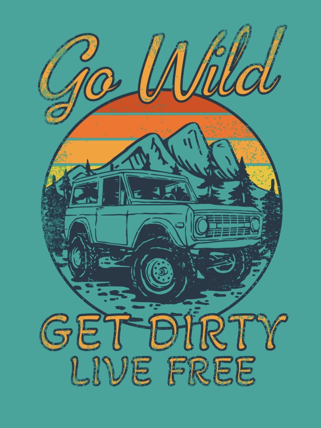 Go Wild•Get Dirty•Live Free Racerback Ladies tank
